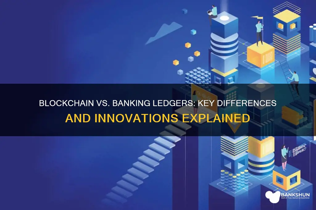 how is blockchain different from banking ledgers