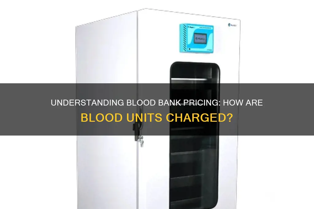 how is blood charged in blood bank