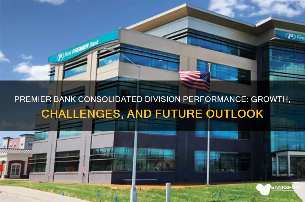how is premier bank consolidated division doing