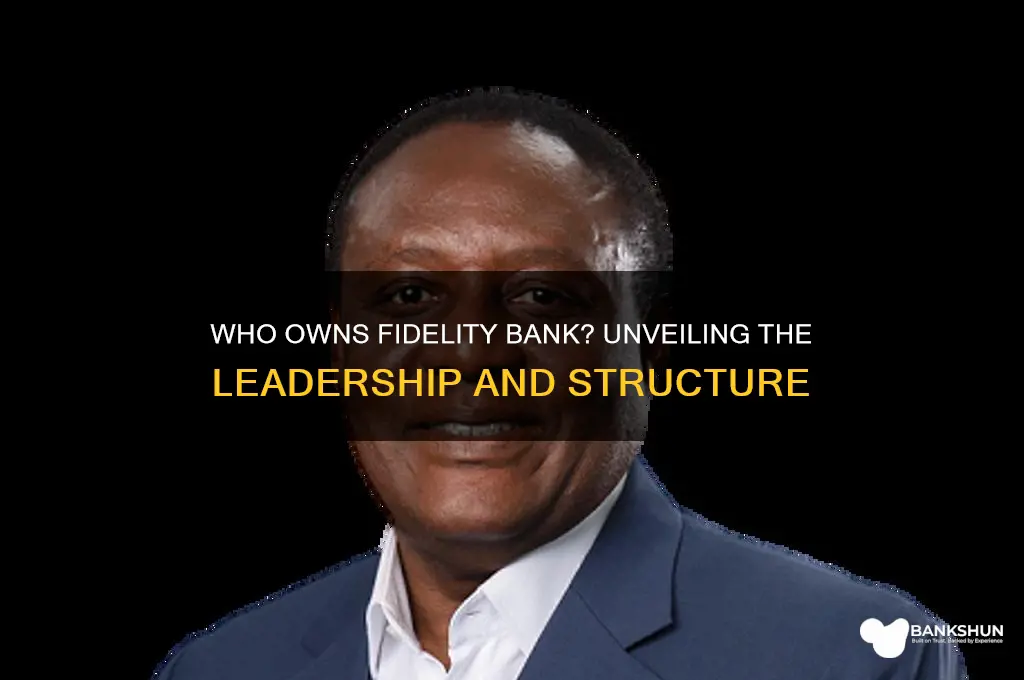 how is the owner of fidelity bank