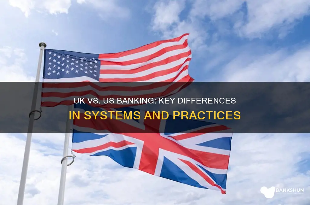 how is uk banking differ from us