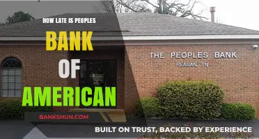 People's Bank of America Hours: How Late Are They Open?