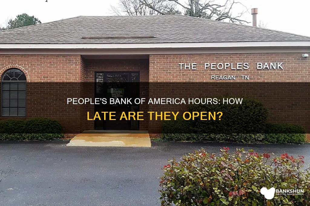 how late is peoples bank of american