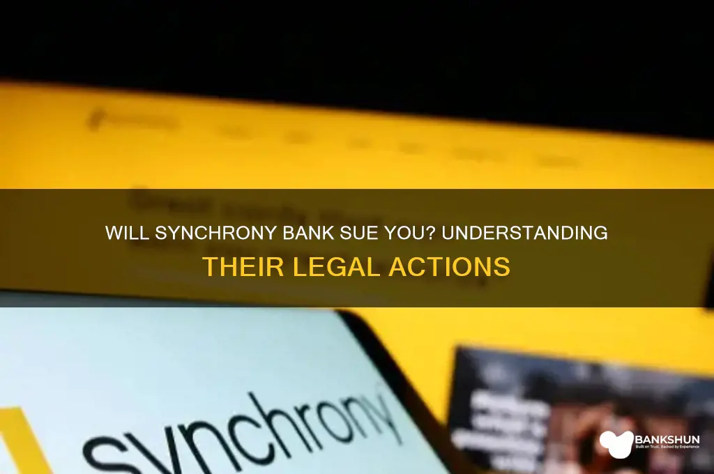 how likely is synchrony bank to sue