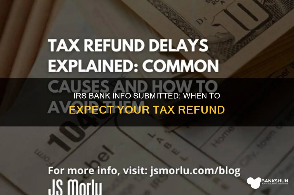 how long after giving irs bank info