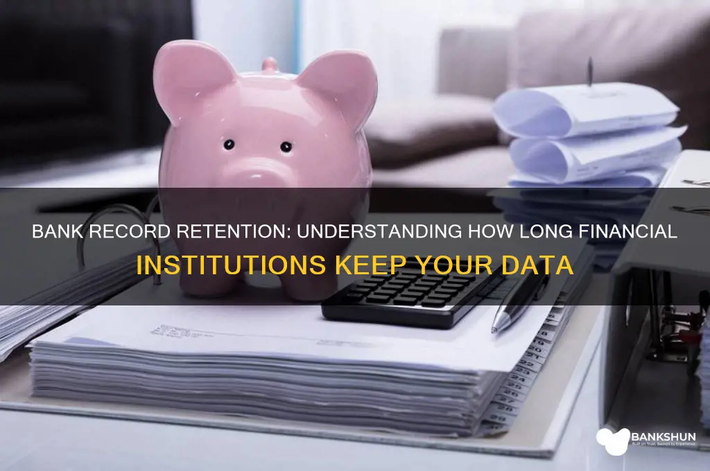 how long are records kept by bank
