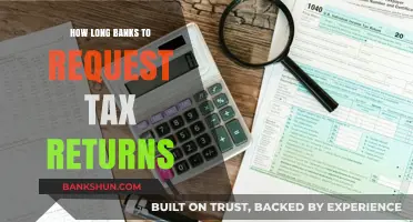How Long Do Banks Typically Request Tax Returns for Loans?