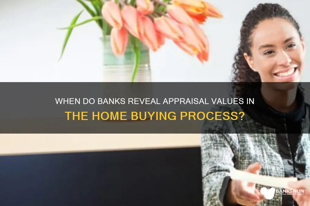 how long before bank discloses appraisal value