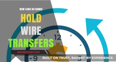 How Long Banks Hold Wire Transfers: A Comprehensive Guide