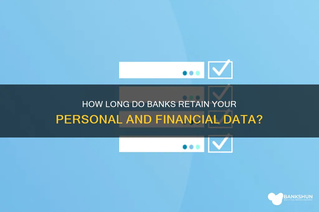 how long do banks keep consumers information