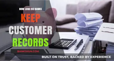 How Long Do Banks Retain Customer Records? A Comprehensive Guide