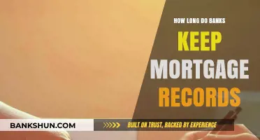How Long Do Banks Retain Mortgage Records: A Comprehensive Guide