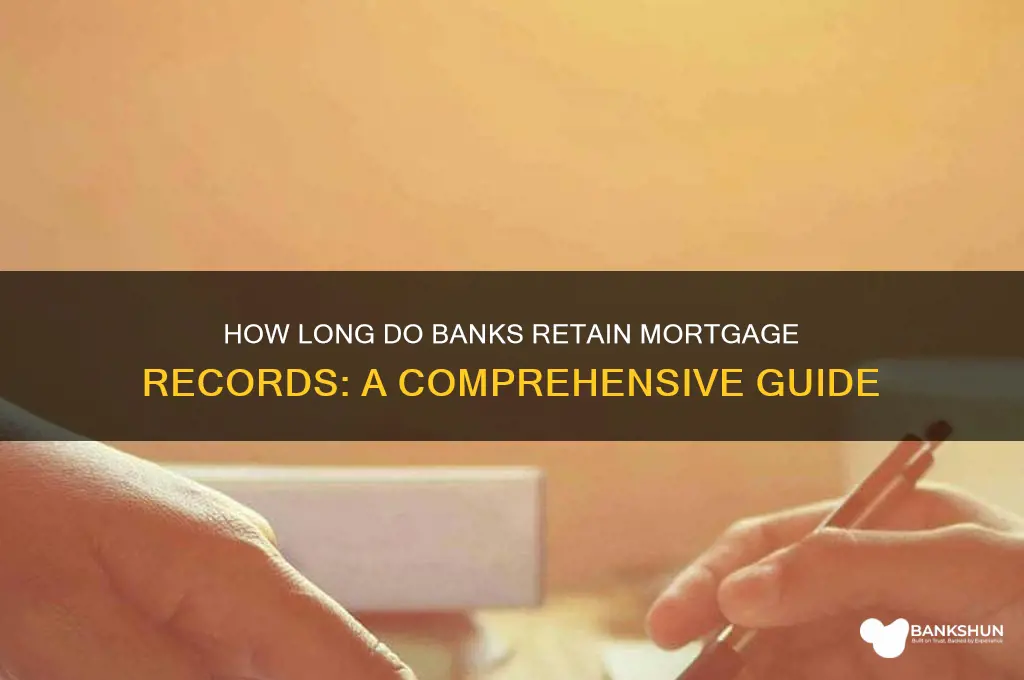 how long do banks keep mortgage records