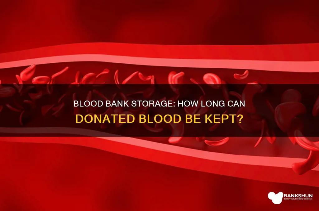 how long do blood banks keep blood