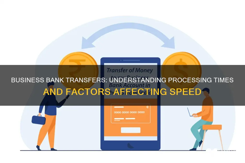 how long do business bank transfers take
