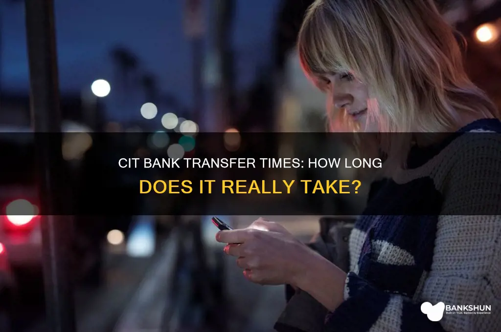 how long do cit bank transfers take