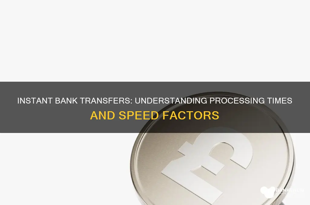 how long do instant bank transfers take