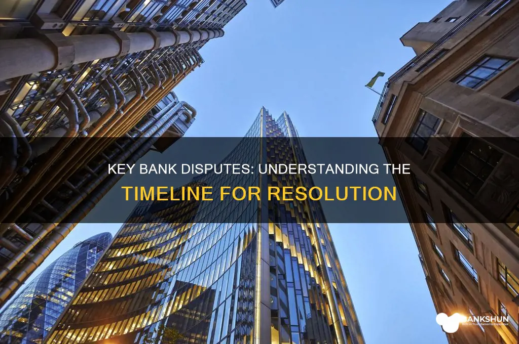how long do key bank desputes take