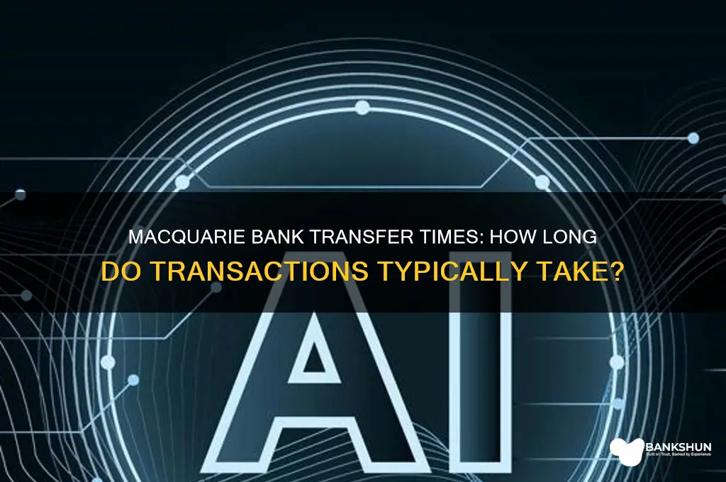how long do macquarie bank transfers take