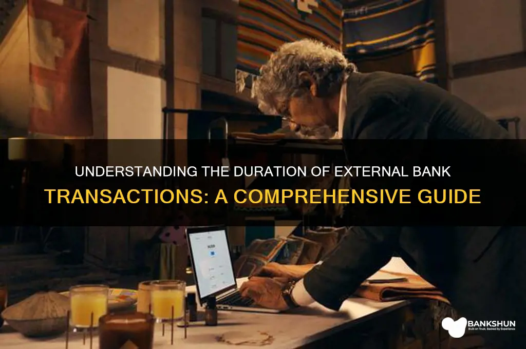 how long do outside bank transactions last