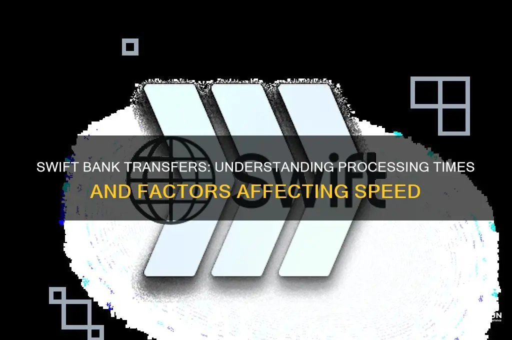how long do swift bank transfers take