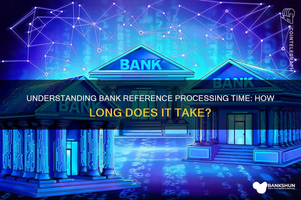 how long does a bank reference take