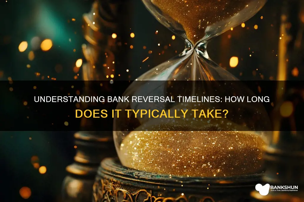 how long does a bank reversal take