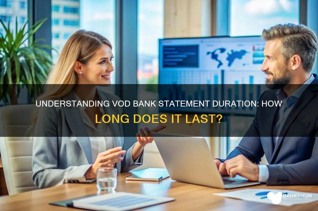 how long does a vod bank statment