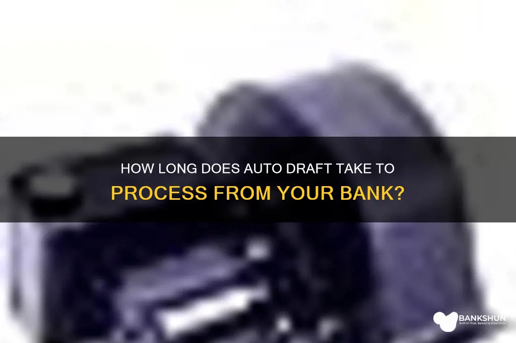 how long does auto draft take bank