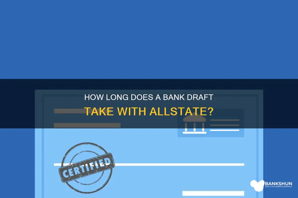 how long does bank draft take allstate