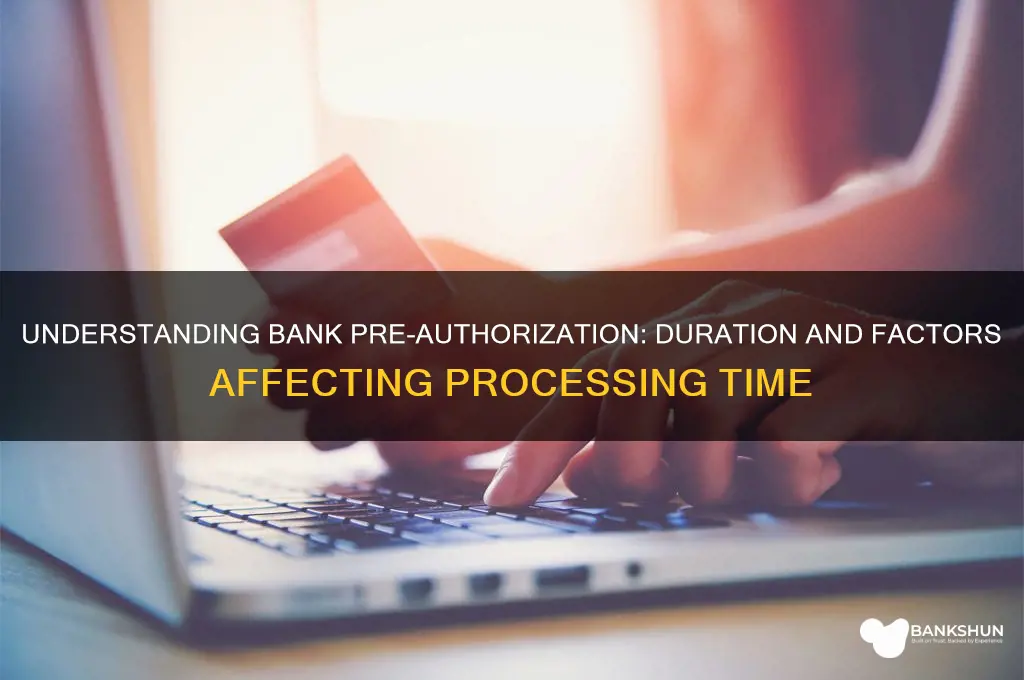 how long does bank pre authorization take