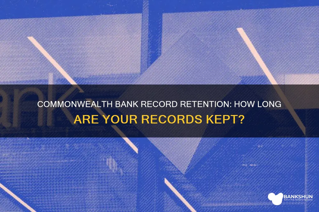 how long does commonwealth bank keep records