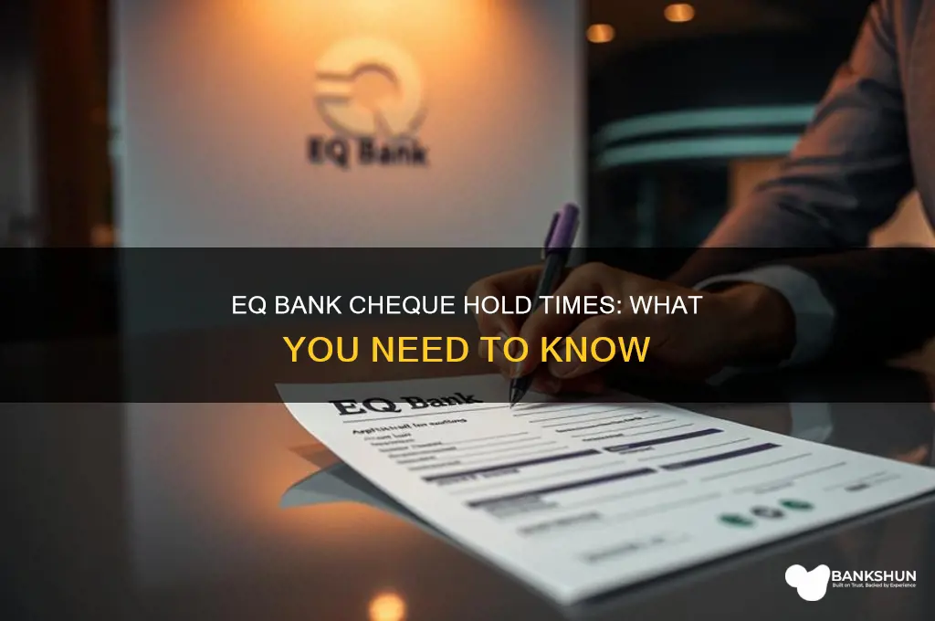 how long does eq bank hold cheques