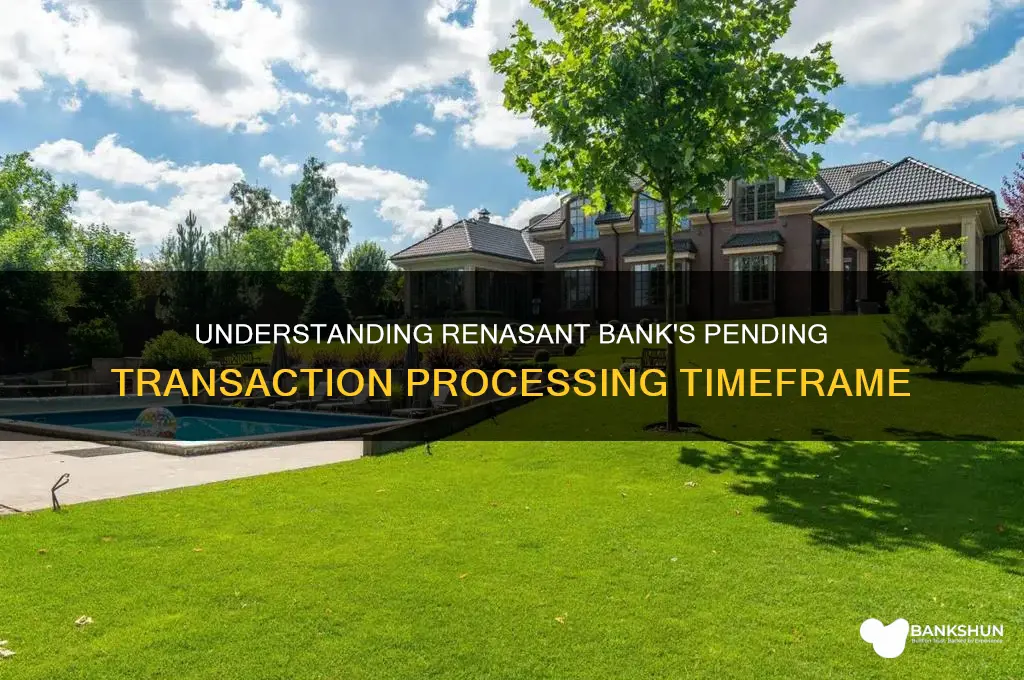 how long does pending take renasant bank
