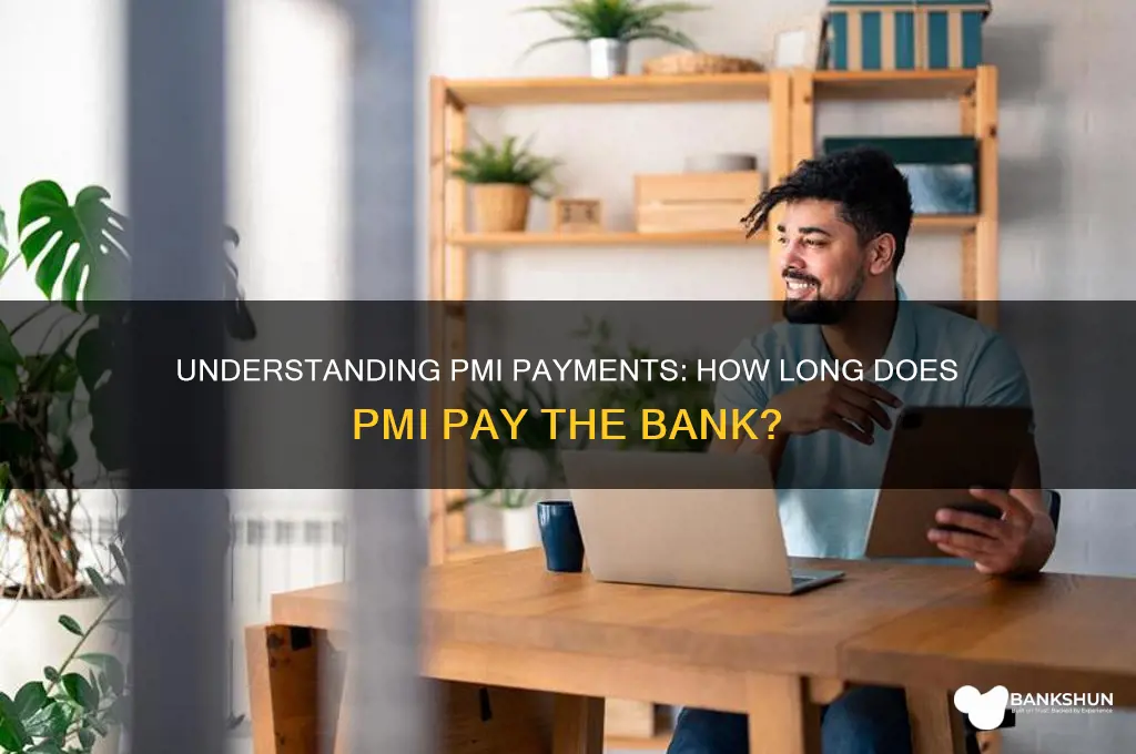 how long does pmi pay the bank