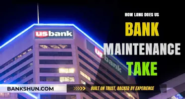 US Bank Maintenance Duration: What to Expect and How Long It Takes
