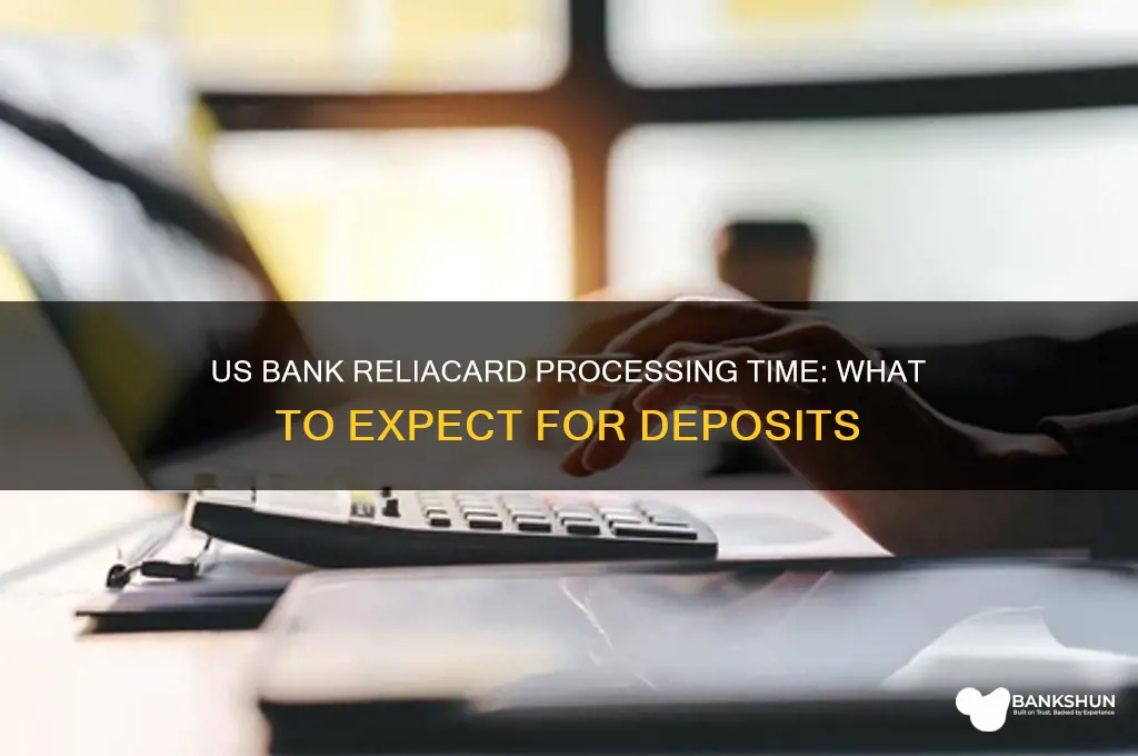 how long does us bank reliacard take