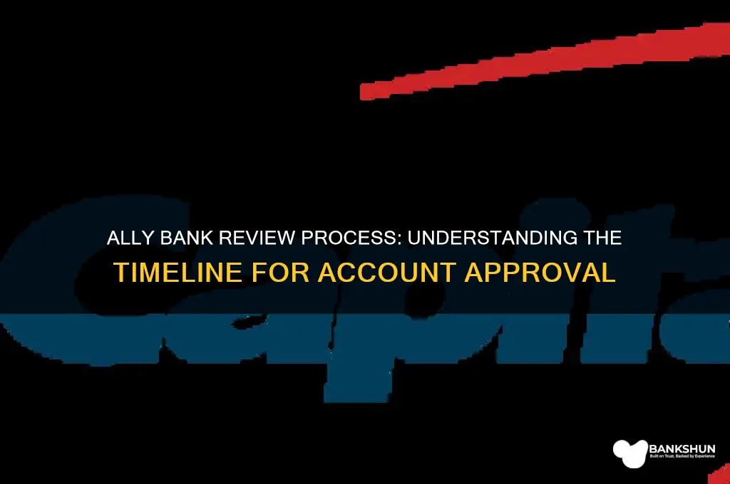 how long for ally bank to review