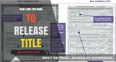 How Long Does It Take for Banks to Release Vehicle Titles?