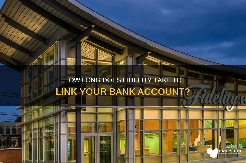 how long for fidelity to link bank