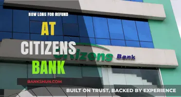Citizens Bank Refund Timeline: What to Expect After Requesting