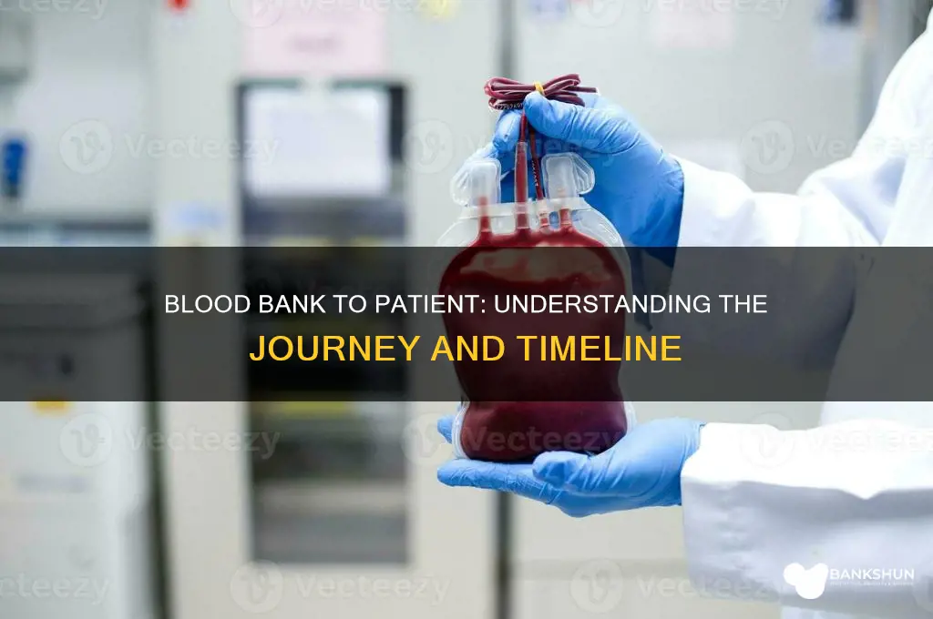 how long from blood bank to patient