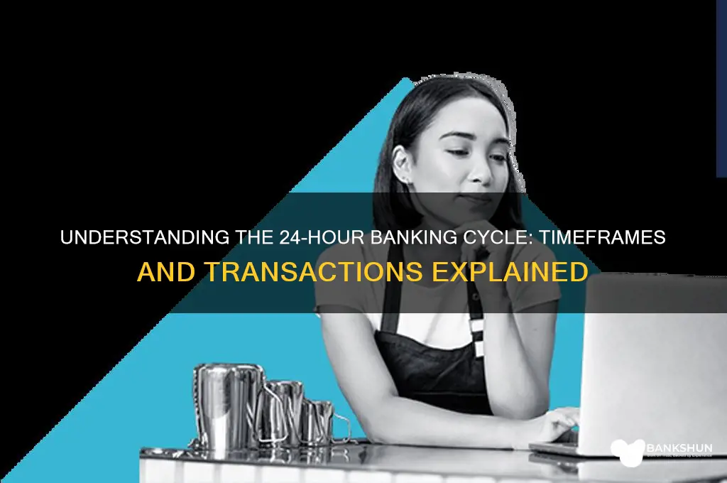how long is 24 hours with bank