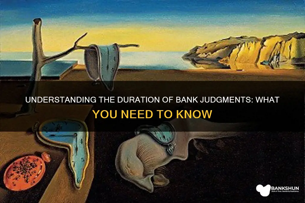 how long is a bank judgement against