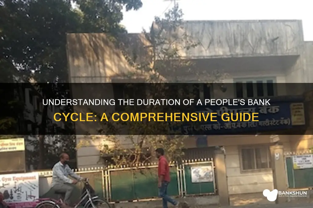 how long is a peoples bank cucle