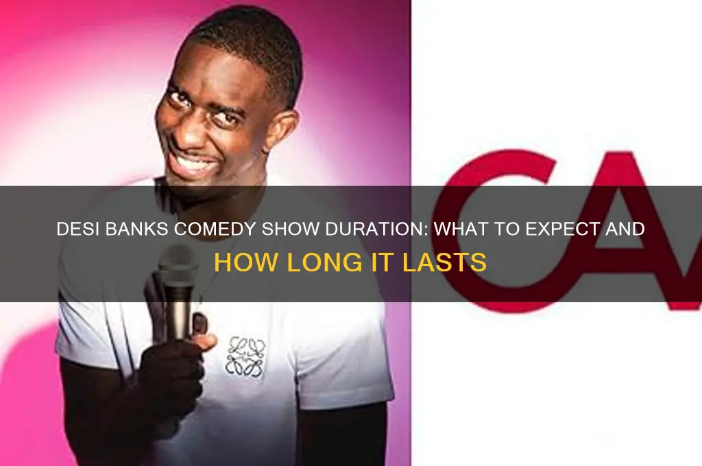 how long is desi banks comedy show