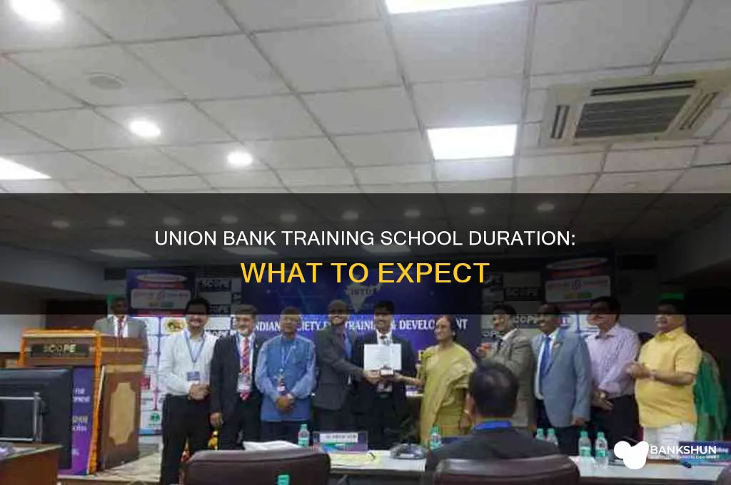 how long is union bank training school