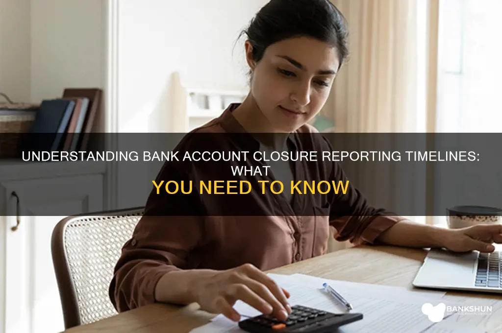 how long till bank reports accunt closure