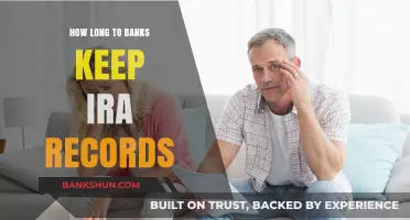 How Long Do Banks Retain IRA Account Records and Documents?