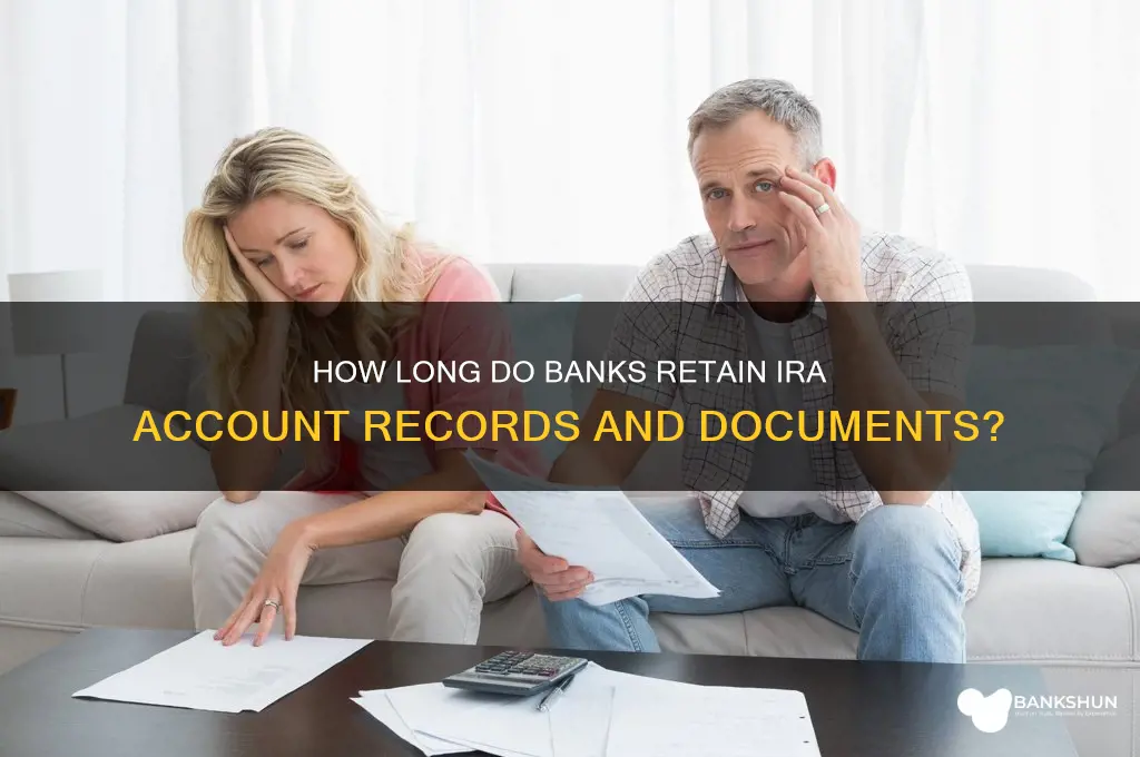 how long to banks keep ira records